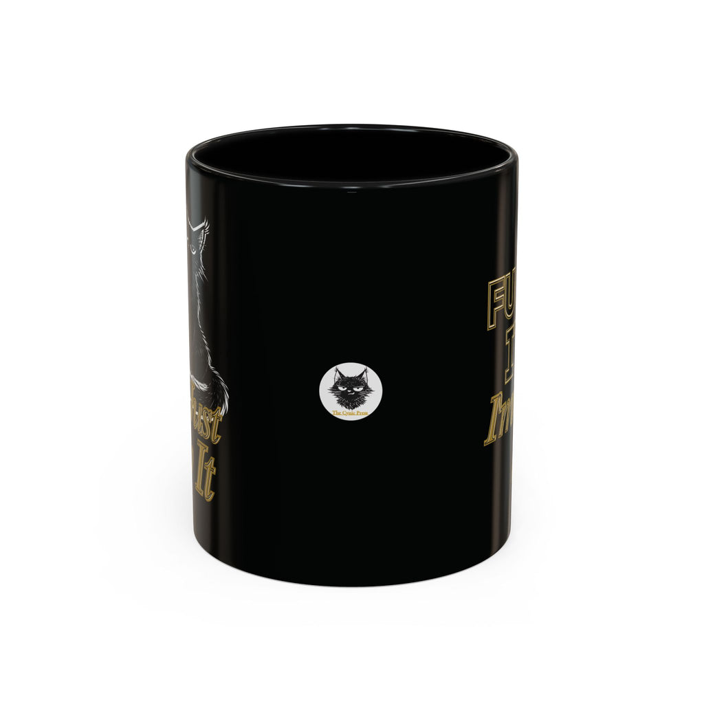 Funny Sarcastic Cat Accent Coffee Mug - Fuck It Imma Just Say It Black Cat Cup - 11oz 15oz Colored Handle Sassy Gift