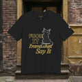Fuck It Imma Just Say It Cat T-Shirt - Cynical Cat Graphic Tee - Bella Canvas 3001 Funny Dark Humor Shirt