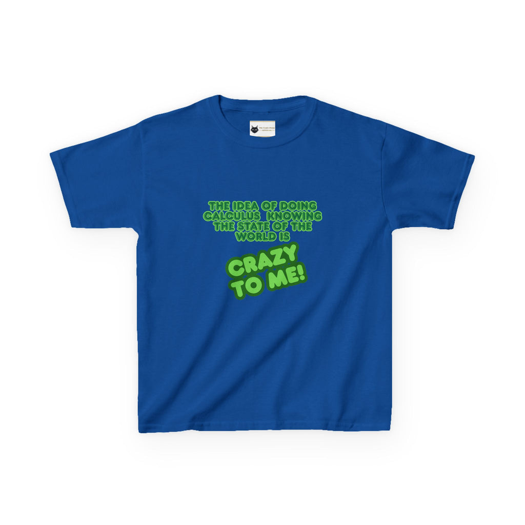 Calculus Funny Quote Kids Tee | Green Text 'Crazy To Me'
